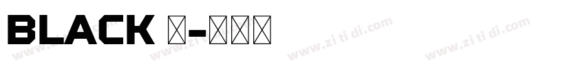 BLACK 中字体转换 BLACK 中字体转换